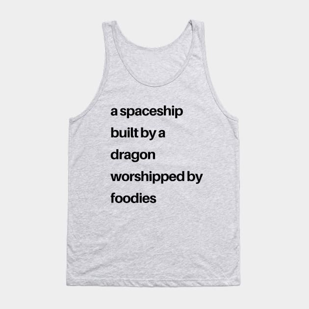 Epcot Inspired: a spaceship built by a dragon worshipped by foodies (black) T-Shirt Tank Top by TheCastleRun